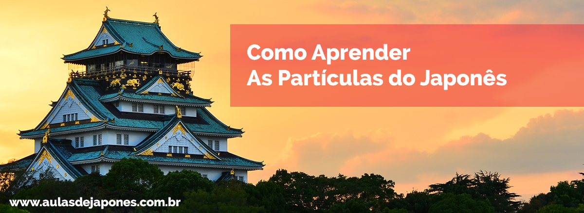 Partículas do Japonês – Como aprendê-las de forma mais fácil