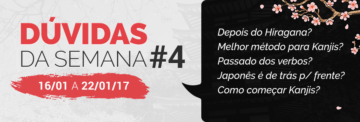 Dúvidas de Japonês #4 – 16/01/2017 a 22/01/2017